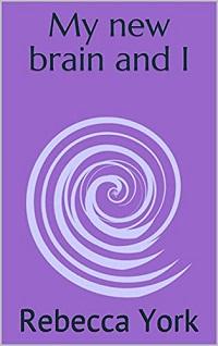 Cover of book 'My new brain and I'